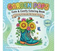 Garden Pops: Cute and Comfy Coloring Book for Adults and Teens Featuring 40 Adorable Mini Garden Scenes