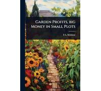 Garden Profits, big Money in Small Plots