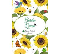 Garden Queen’s Journal - A Journal for Tracking Growth, Gratitude & Gardening Joy: Where Flowers Whisper and Dreams Take Root!