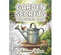 Garden Secrets Colouring Book: A Calming Large Print Botanical Collection for Women and Teens with Floral Art and Fun Garden Facts for Stress Relief and Relaxation