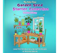 Garden Seed Starter Collection Bold and Easy: Large Print Potting & Early Spring Prep Designs for Relaxing Coloring