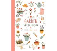 Garden Sketchbook: Plant Grow Bloom
