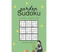 Garden Sudoku Puzzle Book for Adults - Medium Difficulty: Beautiful Gardening Themed Sudoku | Perfect Gift for Garden Lovers & Plant Parents | 6x9 inches, 110 Pages | 50+ Puzzles | Solutions Included