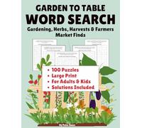 Garden to Table: WORD SEARCH: Gardening, Herbs, Harvests & Farmers Market Finds: Large Print | 100 Puzzles | 8.5 x 11