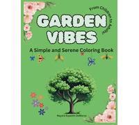 Garden Vibes: A Simple and Serene Coloring Book: A Coloring Book with big and simple outline picture coloring pages including flowers, animals, tools, and quotes