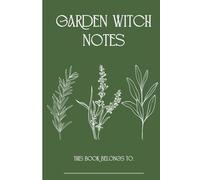 Garden Witch Notebook: Lined Journal with Botanical Art | 120 Pages for Herbal Notes, Moon Gardening, and Plant Magic