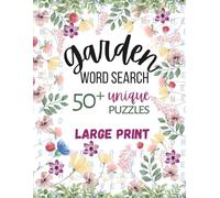 Garden Word Search: 50+ Unique Large Print Word Search Puzzles about Gardening, Plants, Flowers, Vegetables & More I 8.5x11, 110 pages I Relaxing Fun for Adults and Nature Lovers of All Ages