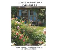 Garden Word Search: Fun and Educational Word Searches Featuring Flowers, Vegetables. Herbs, Plants and Garden Tools - Perfect for Relaxation, ... | 50+ Puzzles | 110 pages, great for gifts