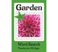 Garden Word Search Puzzle Book: Word Searches with Easy-to-Read print about Garden, Flowers, Fruits and Vegetables, Garden tools- for Teen, Adults and Seniors -6x9 inches, 110pages-50+ puzzles...Gifts for Vacation, Holidays, and Special Occasions