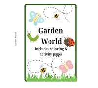 Garden World Coloring Book for Kids Ages 6-10: Explore Insects, Birds, Butterflies & Life Inside a Garden