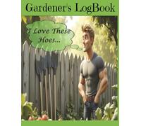 Gardener's LogBook: Garden Notebook | 120 Pages Blank Garden Logbook | 8.5 x 11 inches Glossy Paperback | Garden Planner Adult Humor