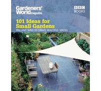 Gardeners World 101 Ideas for Small Gardens