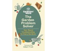 Gardeners' World Magazine The Gardeners’ World Problem Solver (Copertina rigida)