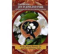 Gardenia: Joy In Joyland Park: A Historical Romantic Novel of Fictional Characters and Pre-Civil Rights Legislation with a focus on Black History