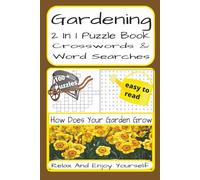 Gardening 2 In 1 Crossword And Word Search: Gardening-Themed 2 In 1 Crossword And Word Find Puzzles | 230 Pages | 100 + Puzzles With Solutions | A ... Adults, Gardening Lovers And Puzzle Fans