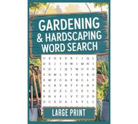 Gardening and Hardscaping Word Search Puzzle Book: 50 Large Print Puzzles | Easy to Read 18 pt | Puzzles for Stress Relief | 6 x 9 inches