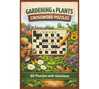 Gardening and Plants Crossword Puzzle: 60 Large Print Puzzles with Solutions | Fun Brain Games for Garden Lovers and Plant Enthusiasts