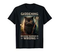 Gardening Because Murder Is Wrong Funny Cat Lover Gardener Maglietta
