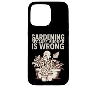 Gardening Because Murder Is Wrong Spooky Skeleton Halloween Custodia per iPhone 15 Pro Max