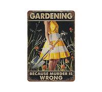 Gardening Because Murder is Wrong Targa in metallo con scritta "Gardening Because Murder is Wrong", poster decorativo vintage per la casa, poster decorativo da parete, 20 x 30 cm