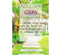 Gardening For Beginners Design Schoo Landscaping Ideas for Beginner (Tascabile)