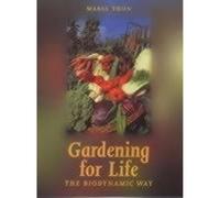 Maria Thun Gardening for Life (Tascabile) Art & Science