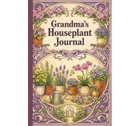 Gardening Journal and Log Book: A Simple Way To Keep Track of Your Houseplants Growth and Plant Care | Soft Matte Cover | Grandma Vintage Purple Designed Soft Cover