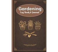 Gardening Journal and Log Book: A Simple Way To Record Your Indoor Plant Care