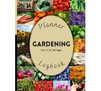 Gardening Logbook | Planner For Beginners | 8.5x11 In | 140 Pages: Monthly Gardening Journal For Planting, Planning, and Tracking Vegetables, Herbs, ... Garden Layouts and Individual Plant Log Pages