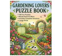 Gardening Lovers Puzzle Book: 100 Fun Large Print Brain Games Including Word Search and More for Adults, Seniors, and Nature Enthusiasts