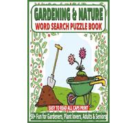 GARDENING & NATURE WORD SEARCH PUZZLE BOOK: 50+ Easy-to-Read Puzzles in a Word Find Book About Plants, Flowers, Gardens & Outdoor Cultivation for ... Search Series | Relaxing Gift for Holidays.