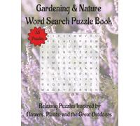 Gardening & Nature Word Search Puzzle Book: Relaxing Puzzles Inspired by Flowers, Plants, and the Great Outdoors | 110 Pages | 55 Puzzles