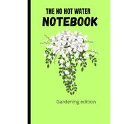 Gardening Notebook: Comprehensive Garden Record Book & Planting Log: Seasonal Organizer for Serious Gardeners - Soil Health, Propagation & Pest Control Notes