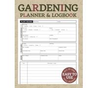 Gardening Planner and Log Book: A Practical Garden Journal to Plan Your Layout, Track Plant Growth, and Keep Clear Records of Harvests and Expenses All Season