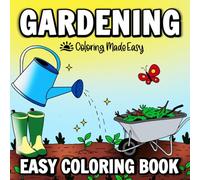 Gardening Pocket Size Coloring Book Easy: (7x7 Inches) Relaxing Plant Designs, Flowers, Botanicals, and Garden Tools to Color