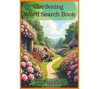Gardening Word Search Book: A Word Search Journey Through Gardening - 55 Puzzles, 110 Pages, and Over 450 Words to Challenge and Delight