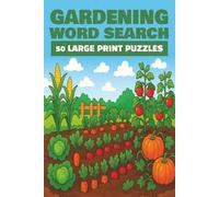Gardening Word Search: Dig Into Something Different! Large Print Puzzles For Teens, Adults & Seniors | 50 puzzles, 6x9 inches