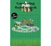 Gardening Word Search: Dig into the Joy of Gardening with This Expansive Word Search Journey - Featuring Tools, Techniques, Plants, Emotions, Famous ... Crops, and Everything Green in Between!