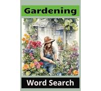 Gardening Word Search: Easy to Read Print: Garden Puzzle, Nature Lovers, Green Thumb, Sow Seeds | 6x9 inches | 60 pages | 30 puzzles....Perfect for Long Trips and Free Times