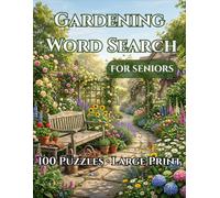 Gardening Word Search for Seniors: 100 Large Print Easy Puzzles with Solutions: Relaxing Activity Book for Elderly Adults | Brain Games for Memory & Focus | 8.5" x 11" Big Letter Format