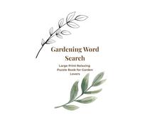 Gardening Word Search: Large Print Relaxing Puzzle Book for Garden Lovers