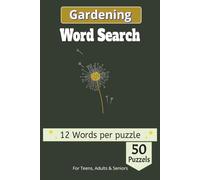 Gardening Word Search Puzzle Book: 50+ Large Print Puzzles Covering Flowers, Vegetables, Tools, Soil Science, Pests, Weeds, and Essential Botanical Terminology