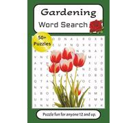 Gardening Word Search: Relax, unwind, and grow your mind with every puzzle-perfect for plant lovers and garden enthusiasts!