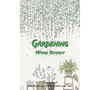 Gardening Word Search: Word Searches with Easy to Read about Flowers, Garden Enthusiasts, Plant Lovers and More |6x9 inches, 110 pages| 50 + Puzzles …Gift for Vacations, Holidays and Free Times