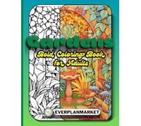 Gardens Bold Coloring Book for Adults:: Simple Large Print Illustrations of Garden Tools, Boots, Watering Cans & Critters.