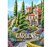 Gardens Coloring Book for Adults: Relaxing Designs with Floral and Nature Scenes