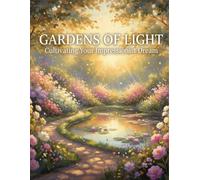 Gardens Of Light: Cultivating Your Impressionist Dream