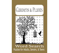 "Gardens & Plants Word Search: A Puzzle Book for All Nature Lovers": Gardens & Plants Themed Puzzle Game| Gift for Holidays, Vacations, and Free Times