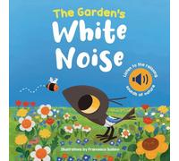 Garden's White Noise: Listen to the Relaxing Sounds of Nature