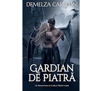 Gardian de Piatr¿: Un Romantism de Gargui Protectoare: 1